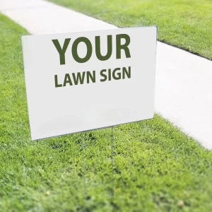 a coroplast lawn sign that says your lawn sign